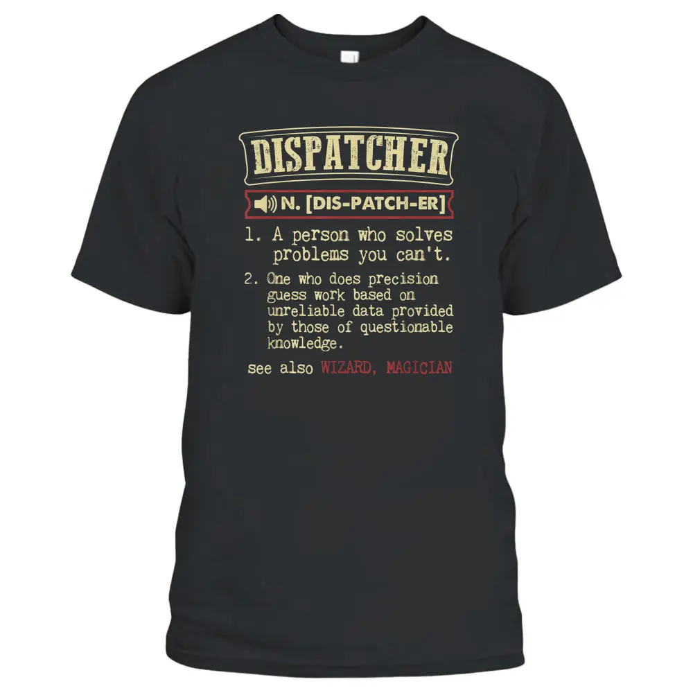 Dispatcher Funny Dictionary Definition T-Shirt